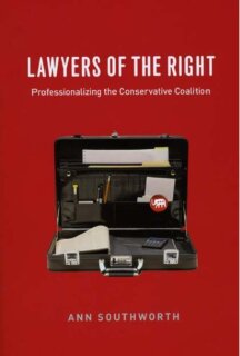Lawyers of the Right: Professionalizing the Conservative Coalition