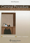 Criminal Procedure: Adjudication by Erwin Chemerinsky