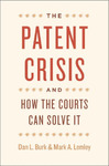 The Patent Crisis and How the Courts Can Solve It by Dan Burk