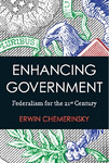 Enhancing Government: Federalism for the 21st Century by Erwin. Chemerinsky