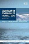Environmental Governance of the Great Seas: Law and Effect by Joseph DiMento
