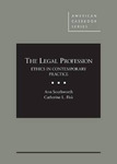 The Legal Profession: Ethics in Contemporary Practice by Catherine Fisk and Ann Southworth