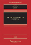 The Law of Debtors and Creditors: Text, Cases, and Problems by Katherine Porter