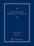 Biotechnology, Bioethics & the Law by Michele Goodwin