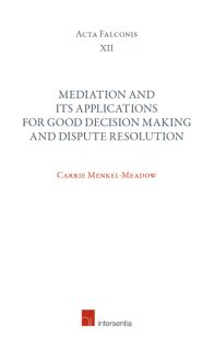 Mediation and its Applications for Good Decision Making and Dispute Resolution