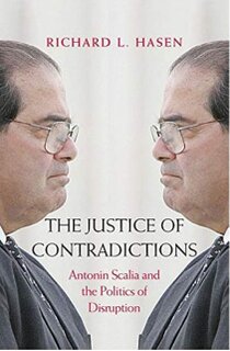 The Justice of Contradictions: Antonin Scalia and the Politics of Disruption