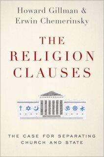 The Religion Clauses: The Case for Separating Church and State